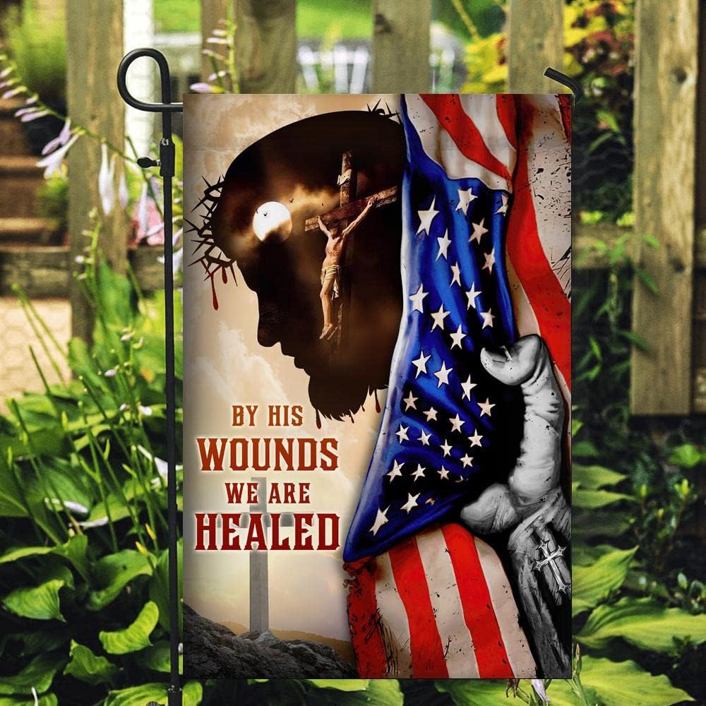 God Jesus By His Wounds We are Healed Flag Christian American (12inch x 18inch) USA Garden Flag Premium Decorative Yard Outdoor Flags Multicolor 308 Garden Flag (12inch x 18inch)