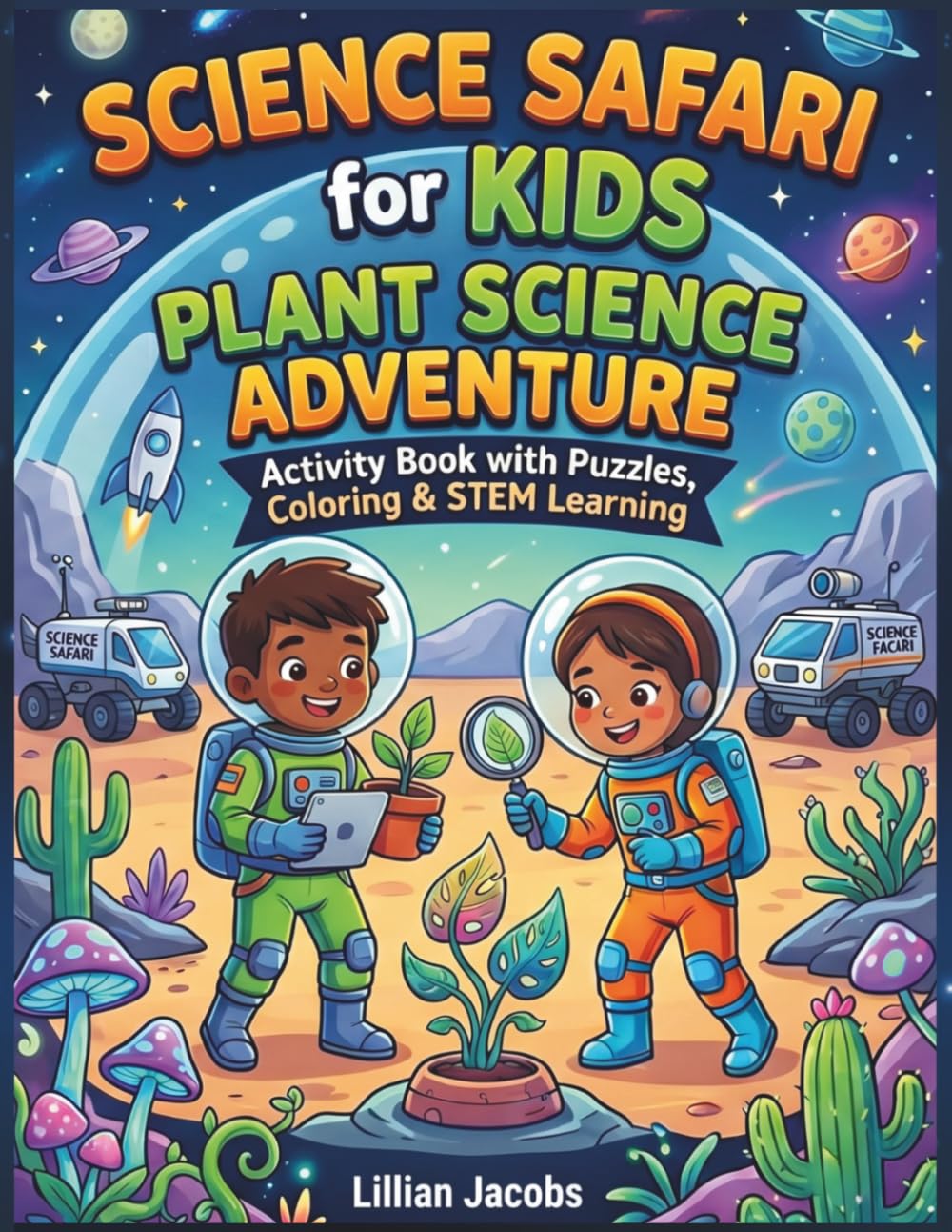 Science Safari for Kids: Plant Science Adventure Activity Book with Puzzles, Coloring & STEM Learning