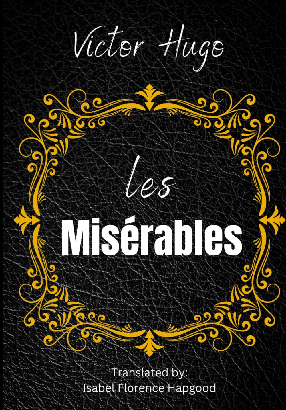 Les Misérables: A Philosophical Fiction Exploring the Tragedy Triumph of the Human Spirit