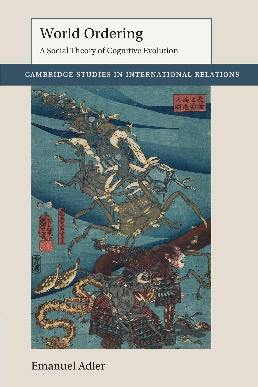 World Ordering: A Social Theory of Cognitive Evolution: Series Number 150 (Cambridge Studies in International Relations, Series Number 150)
