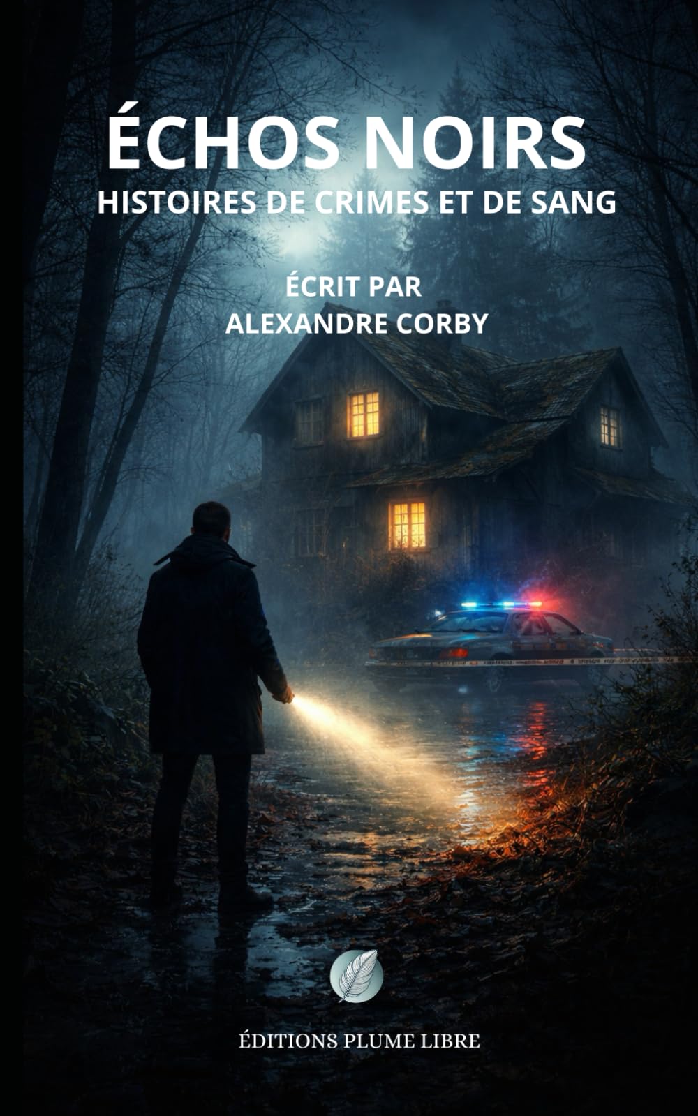 Échos Noirs : Histoires de crimes et de sang: Nouveauté Polar & Thriller Psychologique Français 2026 – Trois Enquêtes Sous Haute Tension