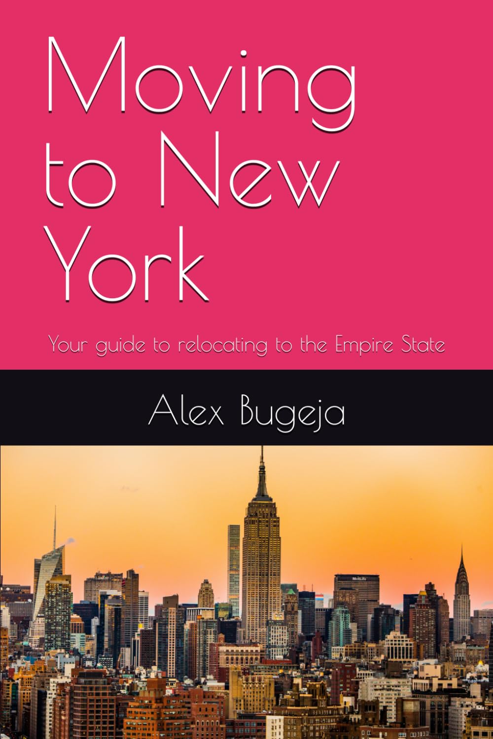 Moving to New York: Your guide to relocating to the Empire State: 14 (USA Moving Guides)