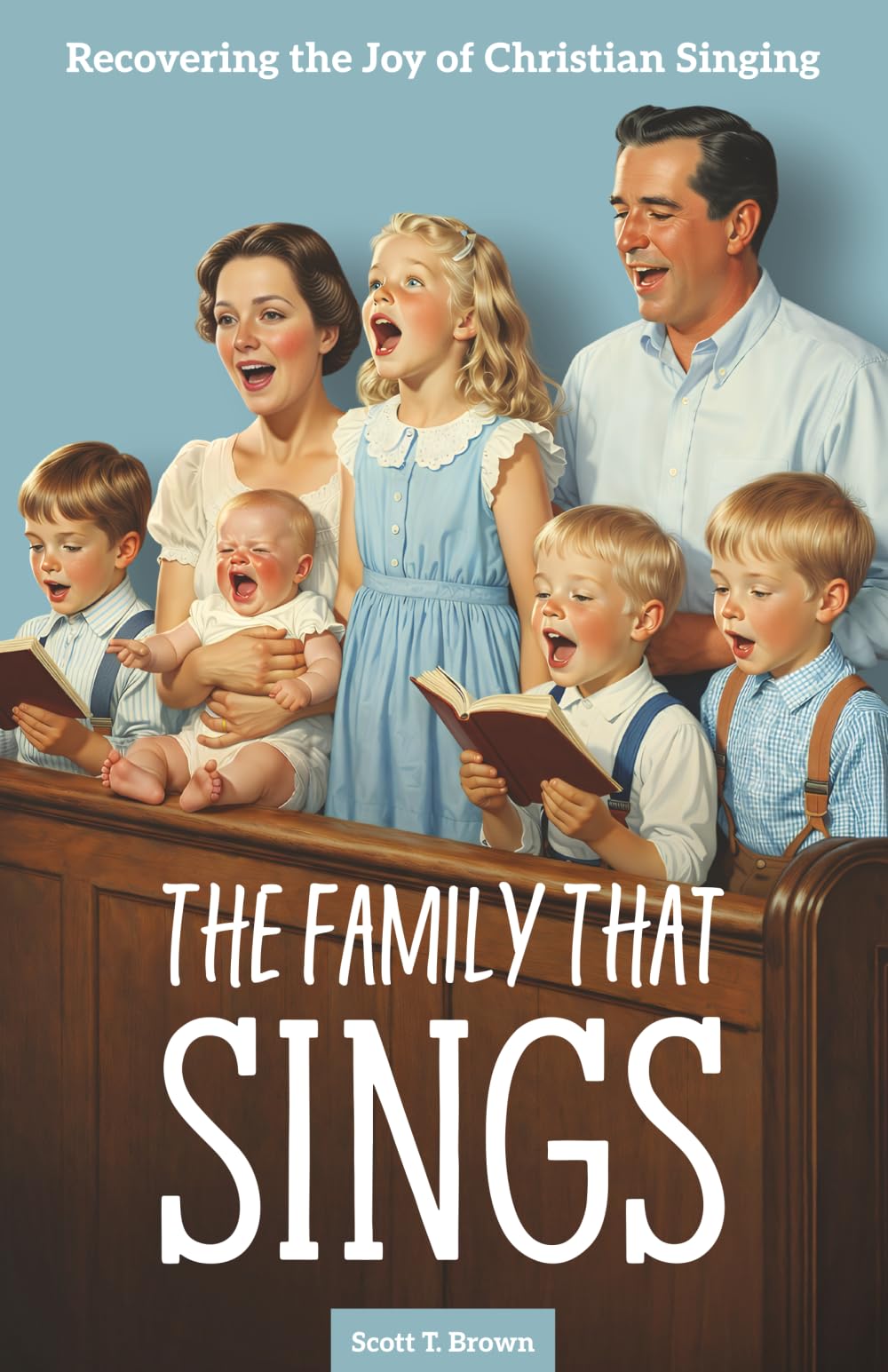 The Family That Sings: Recovering the Joy of Christian Singing