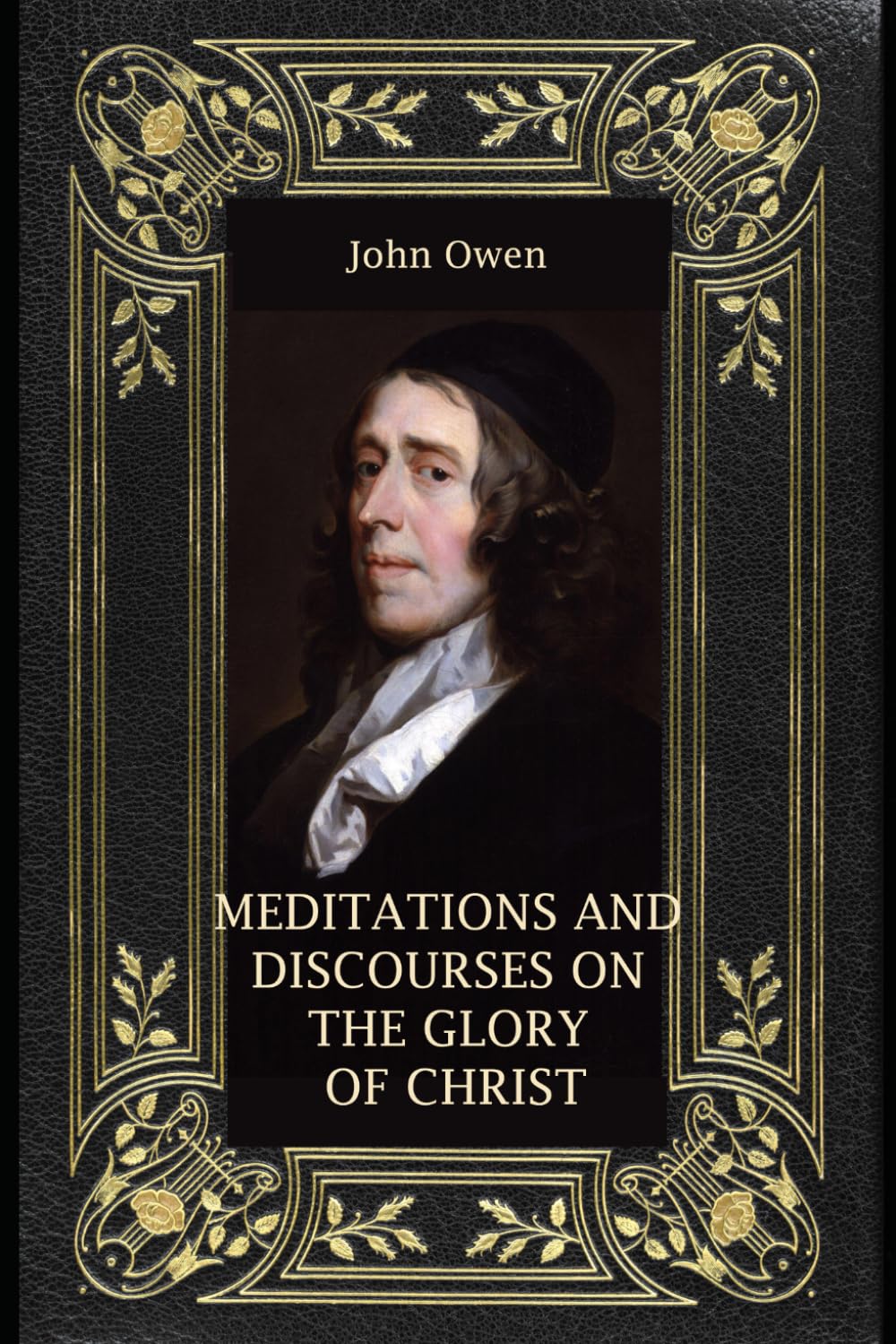 Meditations and Discourses on the Glory of Christ
