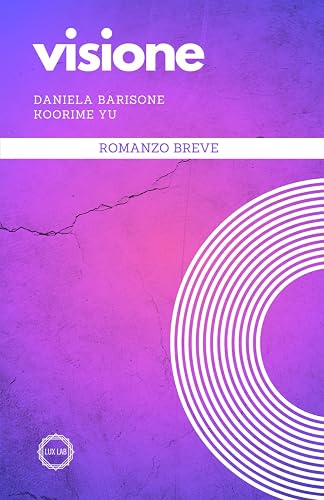 Visione: Romanzo breve: 7