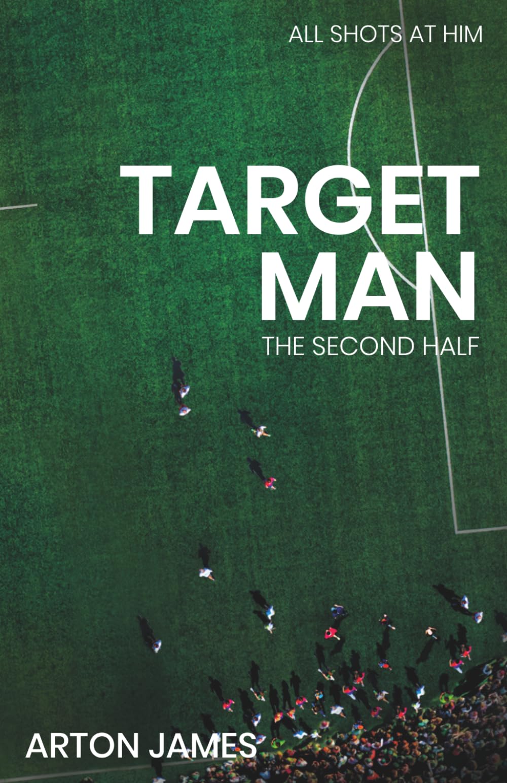 Target Man: The Second Half (The Foul Series)