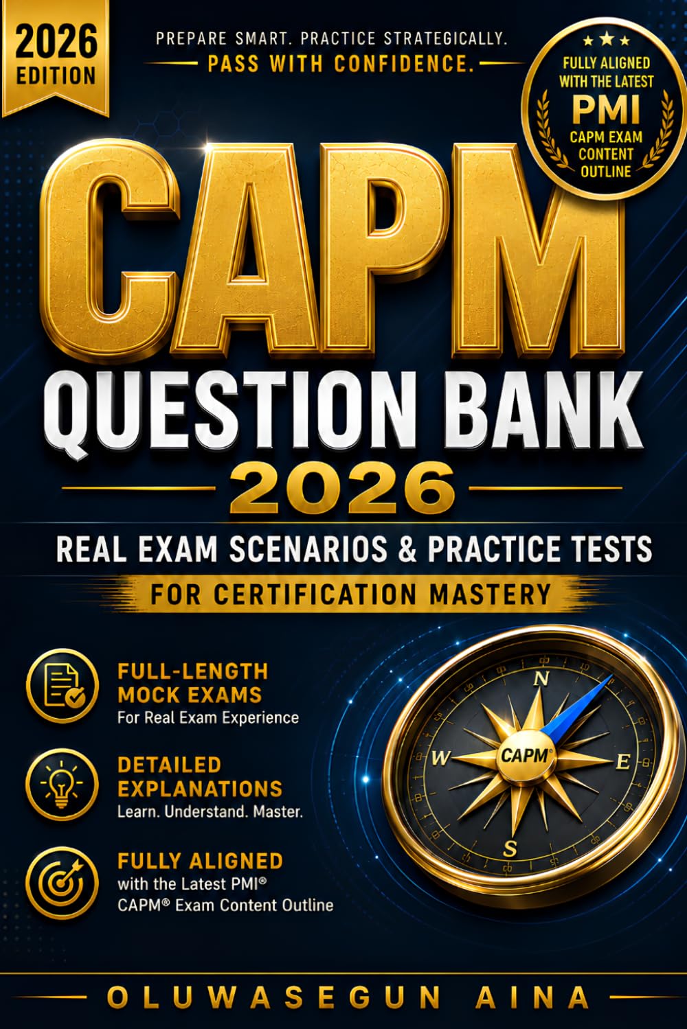 CAPM QUESTION BANK 2026: REAL EXAM-STYLE QUESTIONS & ANSWERS WITH FULL-LENGTH MOCK EXAMS, AND LATEST PMI EXAM CONTENT OUTLINE