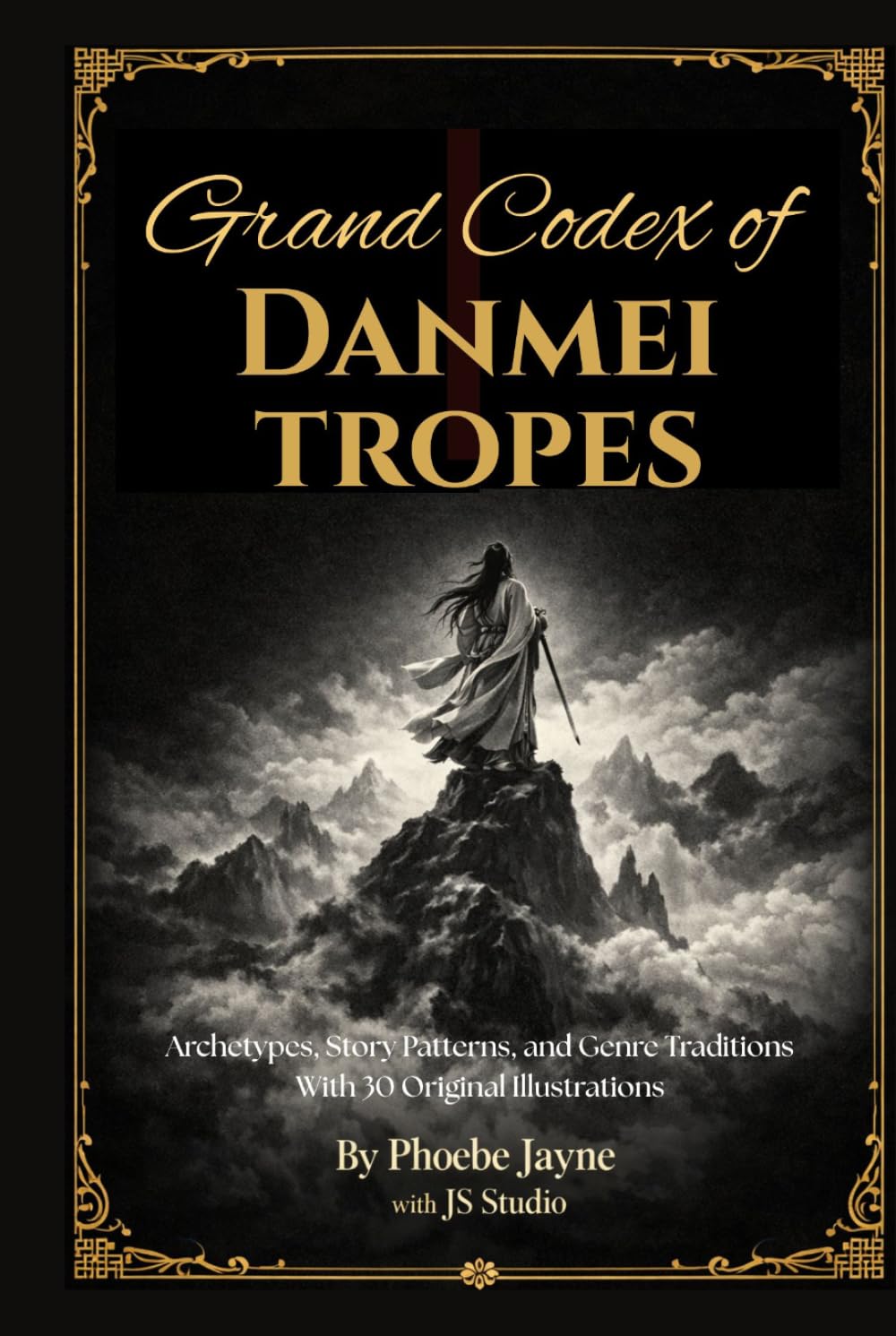 Grand Codex of Danmei Tropes: Archetypes, Story Patterns, and Genre Traditions With 30 Original Illustrations (The Grand Codex of MM Romance Tropes)