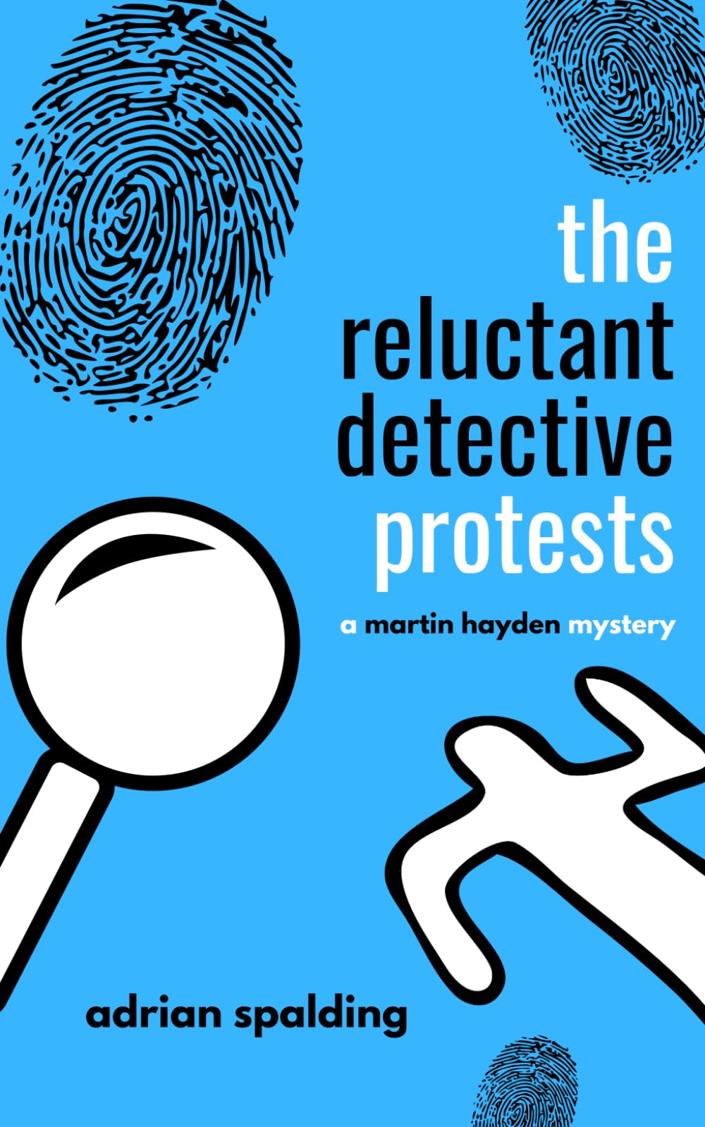 The Reluctant Detective Protests (A Martin Hayden Mystery.)