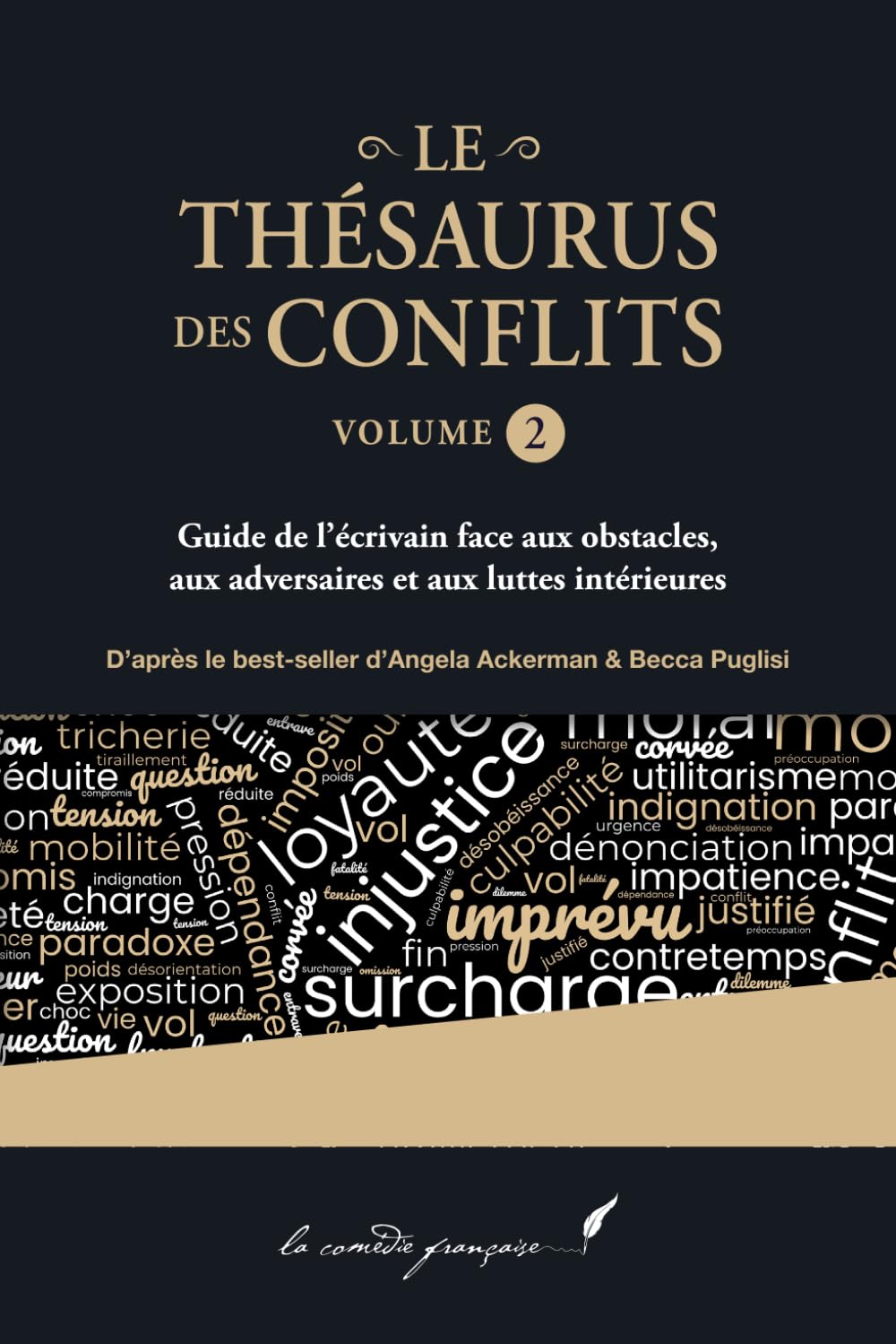 Le thésaurus des conflits - Volume 2: Guide de l’écrivain face aux obstacles, aux adversaires et aux luttes intérieures (Le thésaurus : la série d'Angela Ackerman & Becca Puglisi enfin en français !)