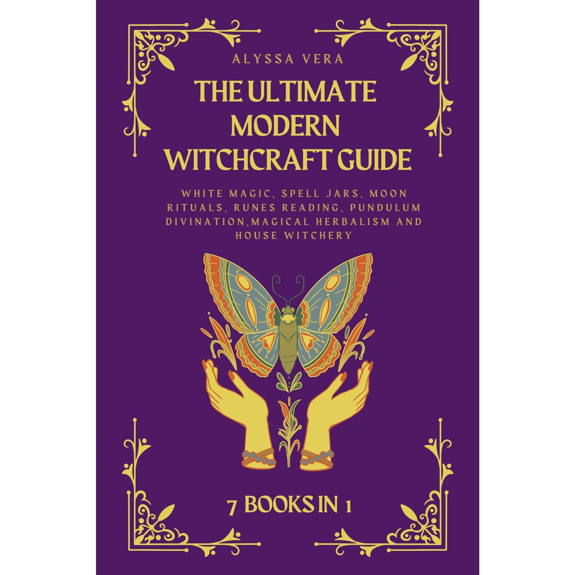 The Ultimate Modern Witchcraft Guide