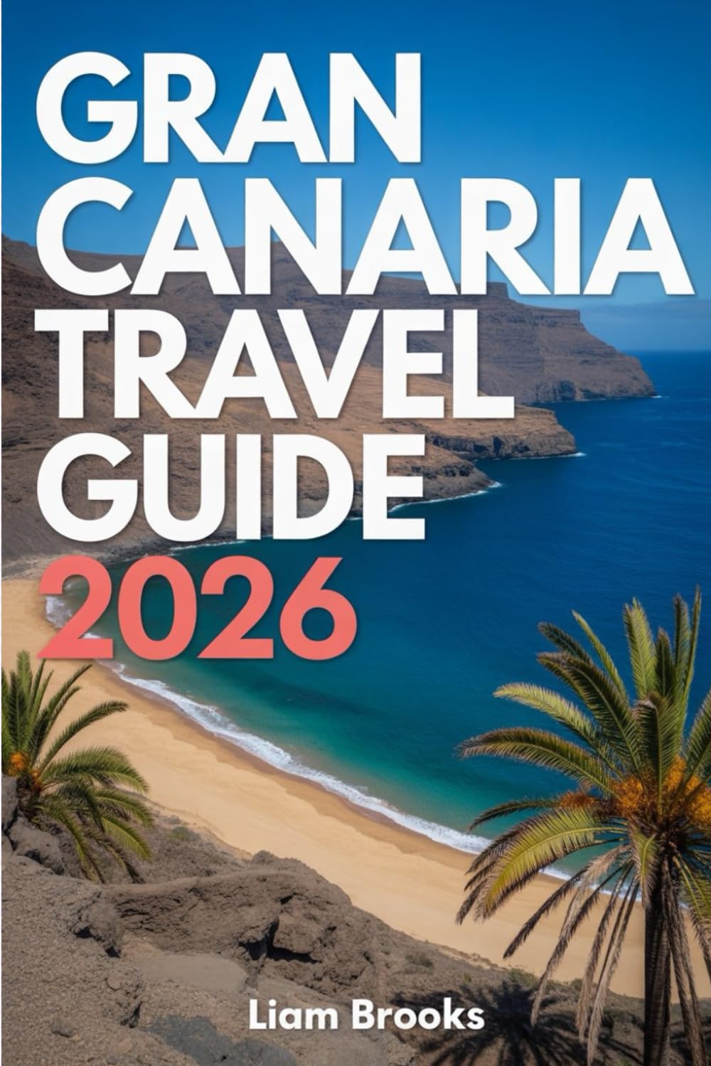 Gran Canaria Travel Guide 2026