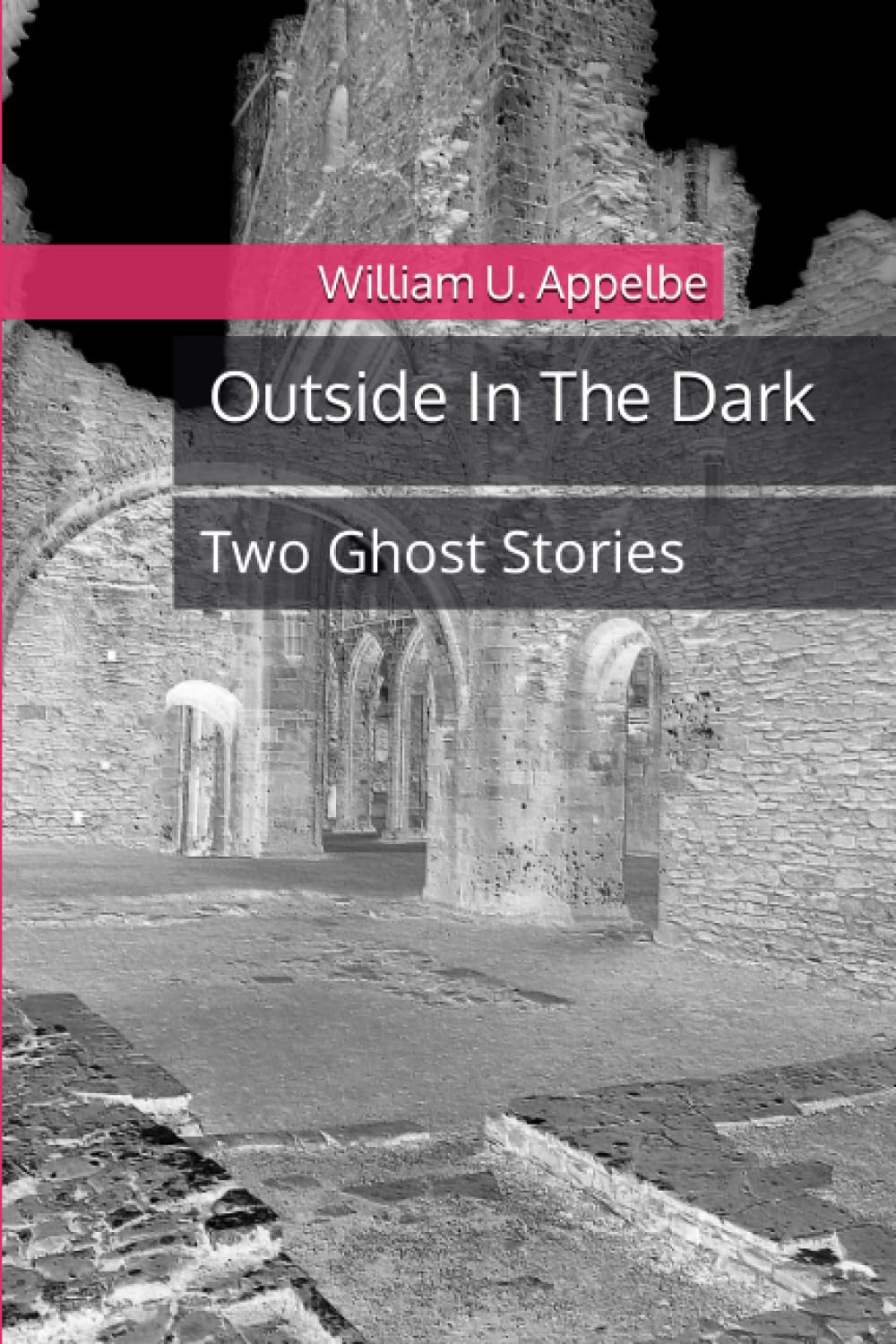 Outside In The Dark: Two Ghost Stories