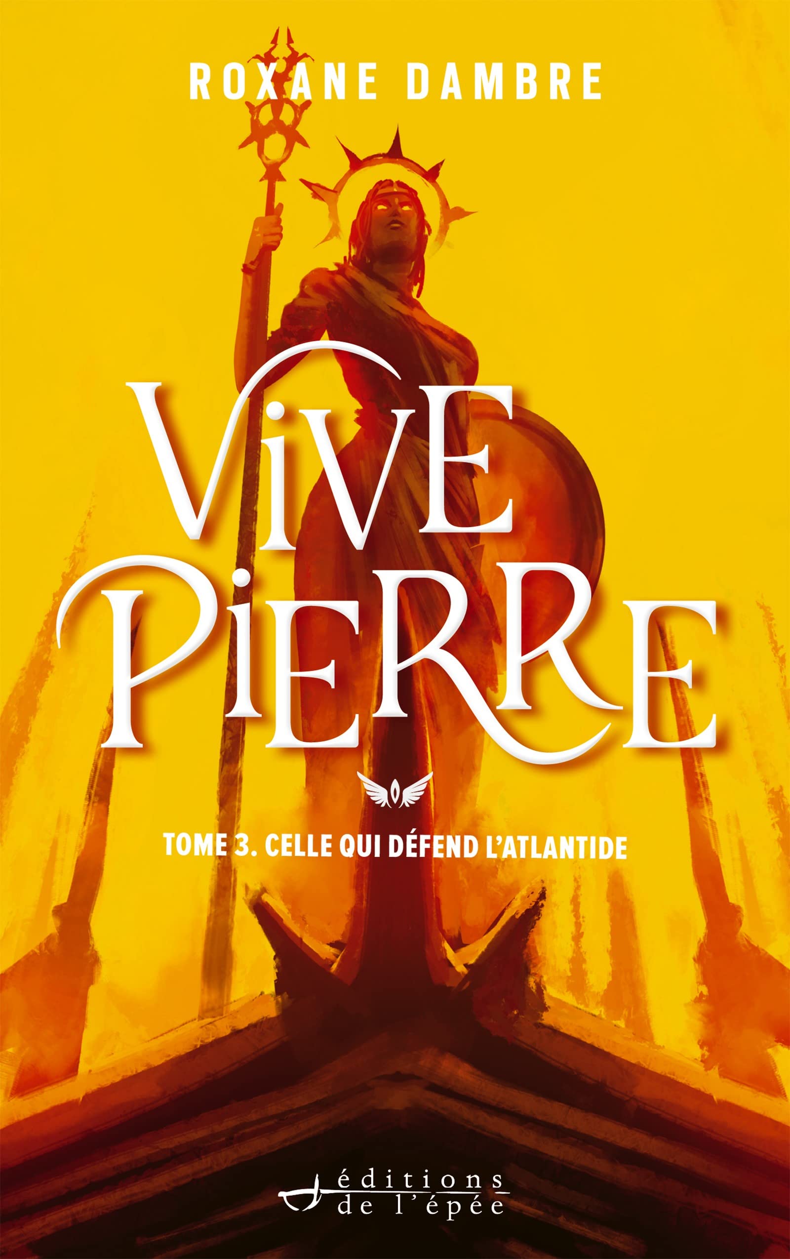 Vivepierre, tome 3: Celle qui défend l'Atlantide (French Edition)