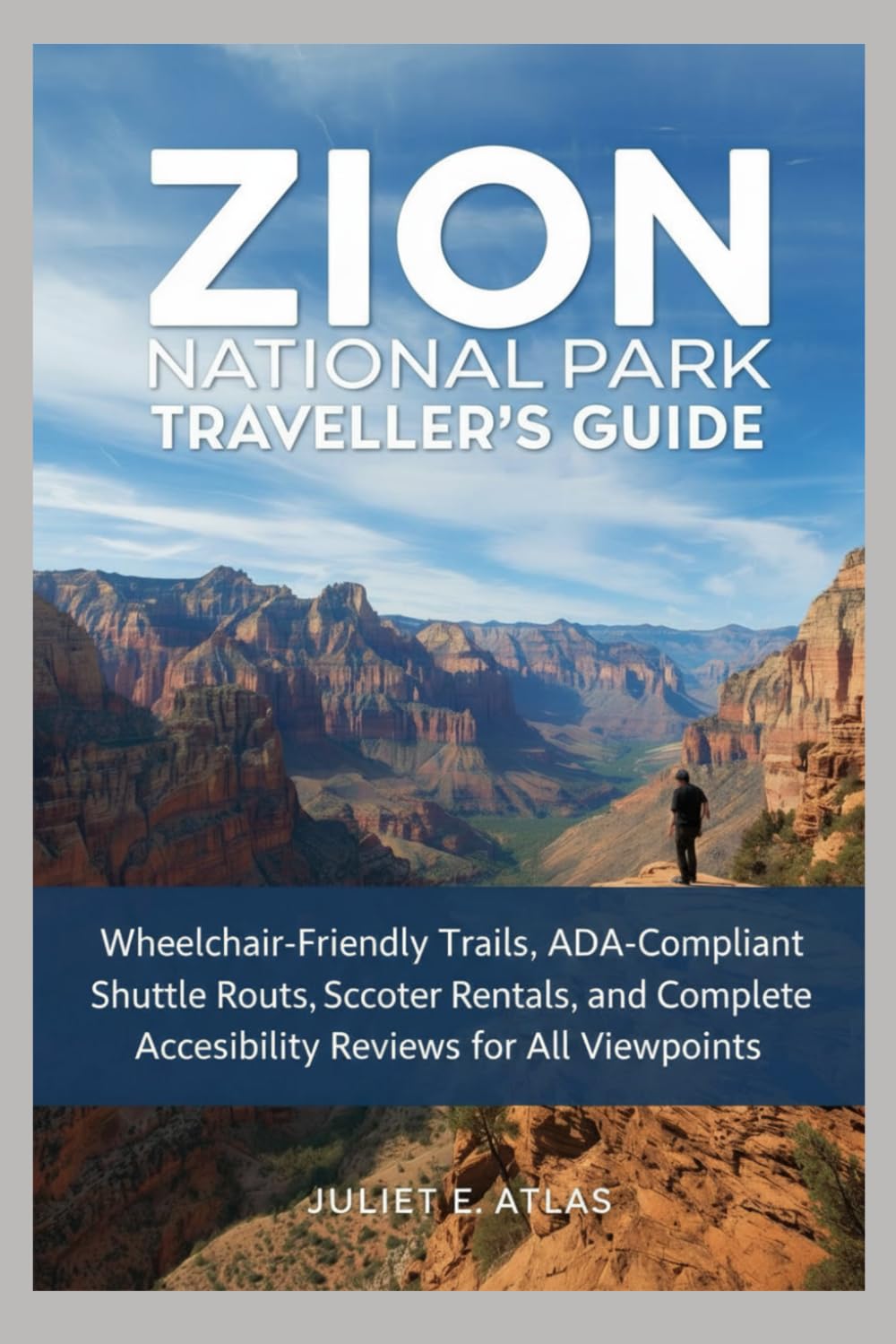 Zion National Park 2026 Accessible Travelers' Guide: Wheelchair-Friendly Trails, ADA-Compliant Shuttle Routes, Scooter Rentals, and Complete Accessibility Reviews for All Viewpoints