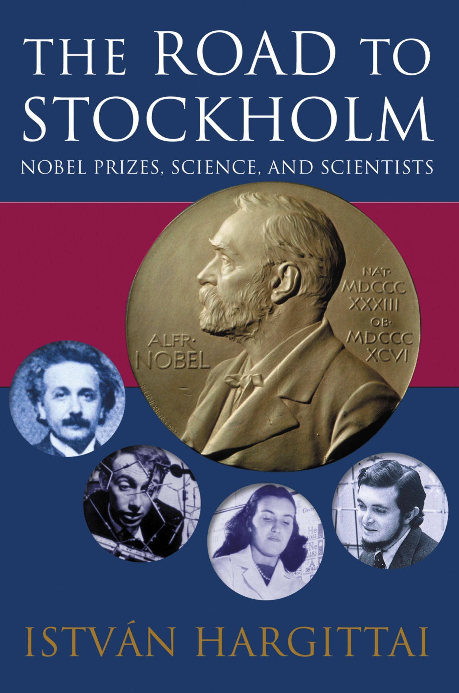 The Road to Stockholm: Nobel Prizes, Science, and Scientists (Oxford Paperbacks)