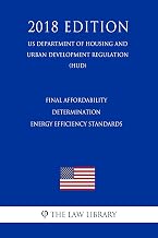 Final Affordability Determination - Energy Efficiency Standards (US Department of Housing and Urban Development Regulation) (HUD) (2018 Edition)