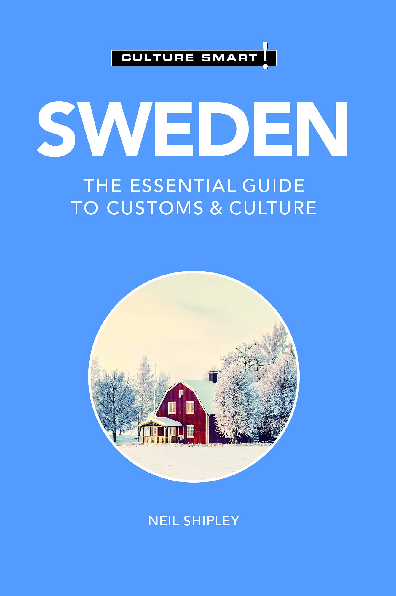 Sweden - Culture Smart! : The Essential Guide to Customs & Culture