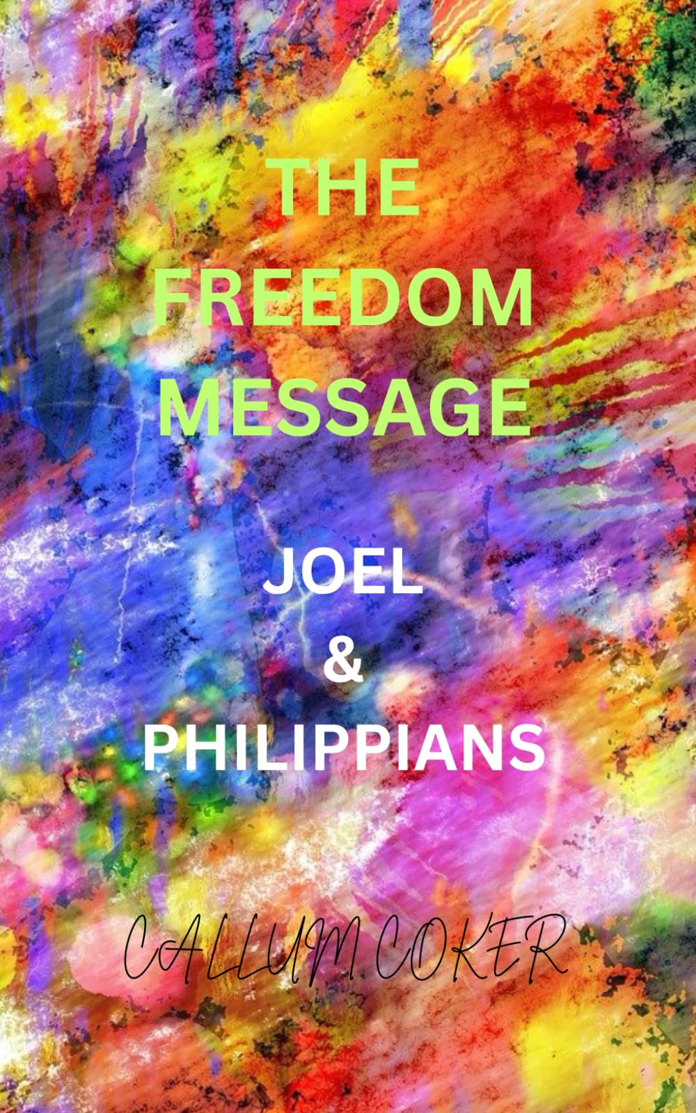 THE FREEDOM MESSAGE: JOEL & PHILIPPIANS