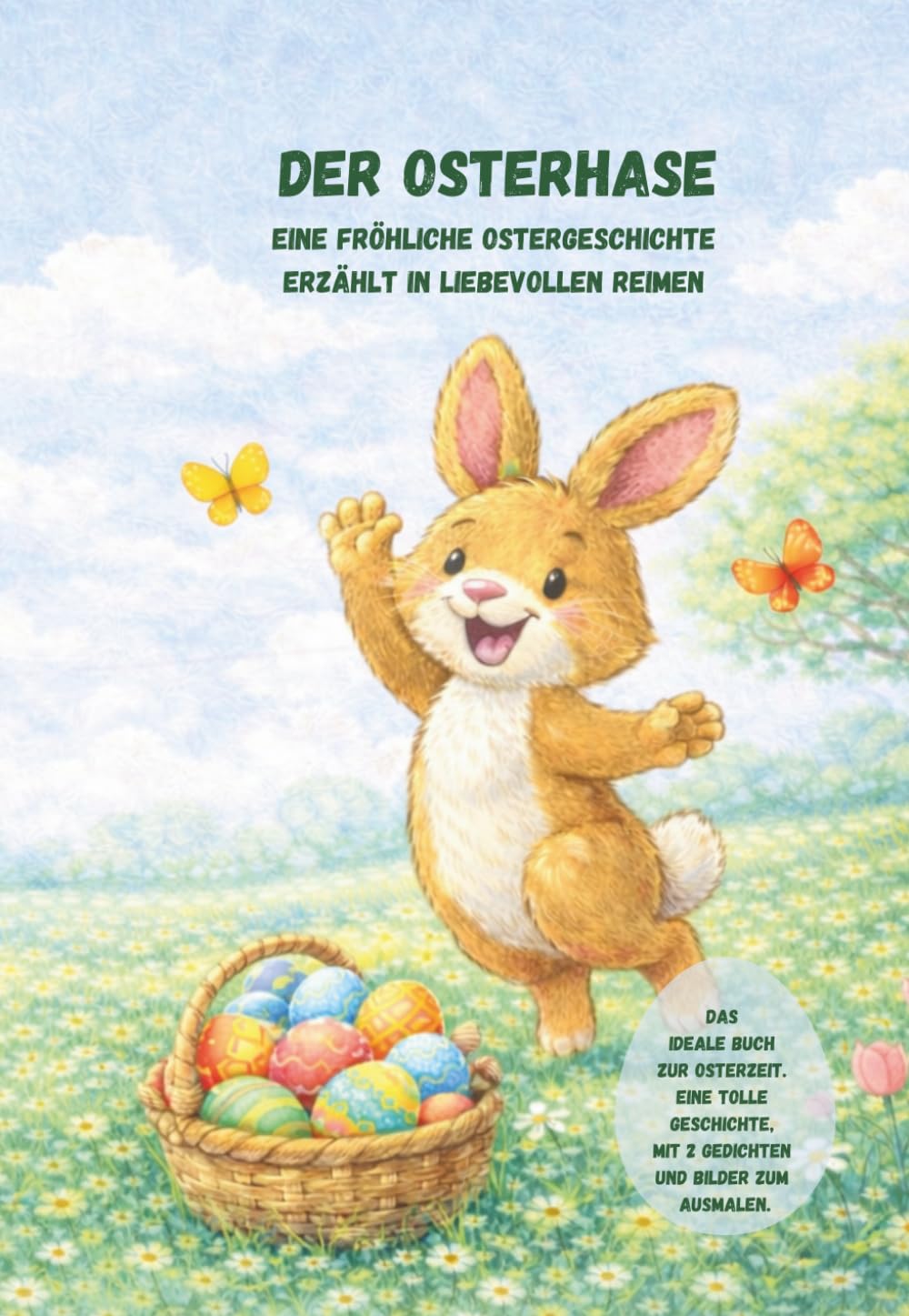 Der Osterhase: Eine fröhliche Ostergeschichte erzählt in liebevollen Reimen