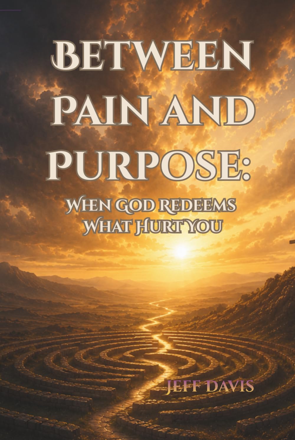 Between Pain and Purpose: When God Redeems What Hurt You