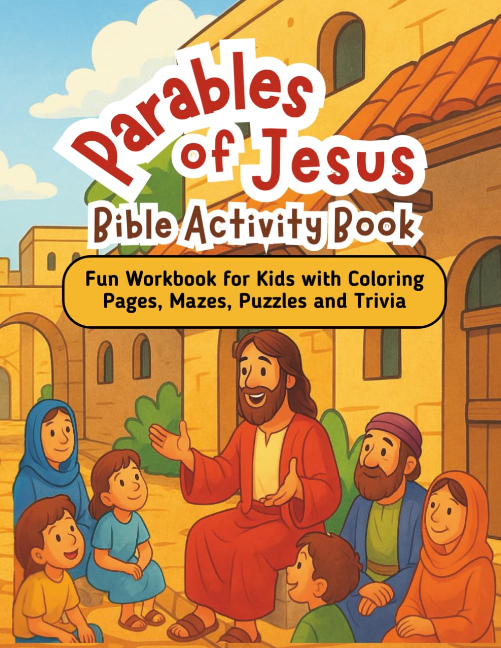 Parables of Jesus Bible Activity Book: Fun Workbook for Kids with Coloring Pages, Mazes, Puzzles and Trivia