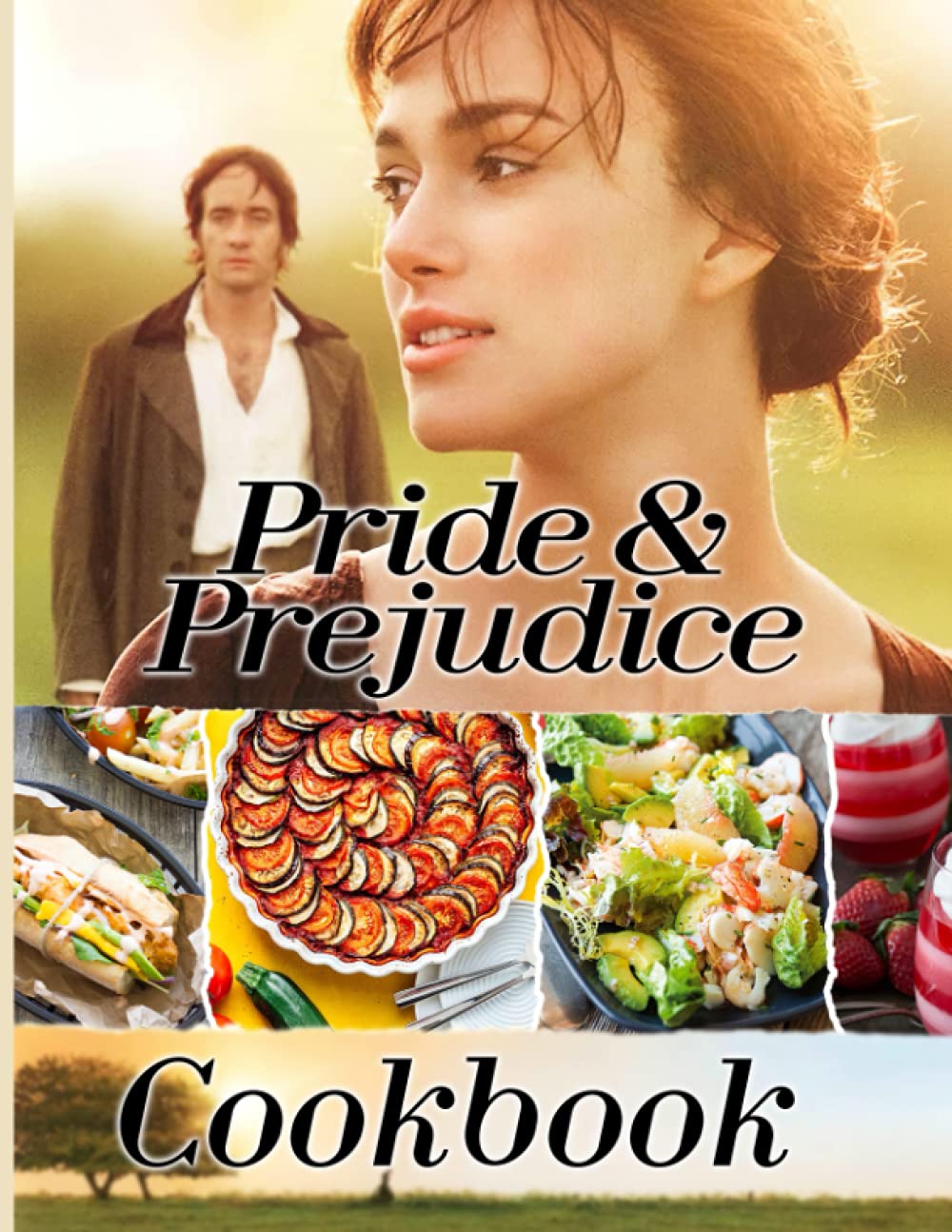 Pride And Prejudice Cookbook: Healthy Recipes To Enjoy Favorite Foods Pride And Prejudice Cooks, Eats, And Laughs Together
