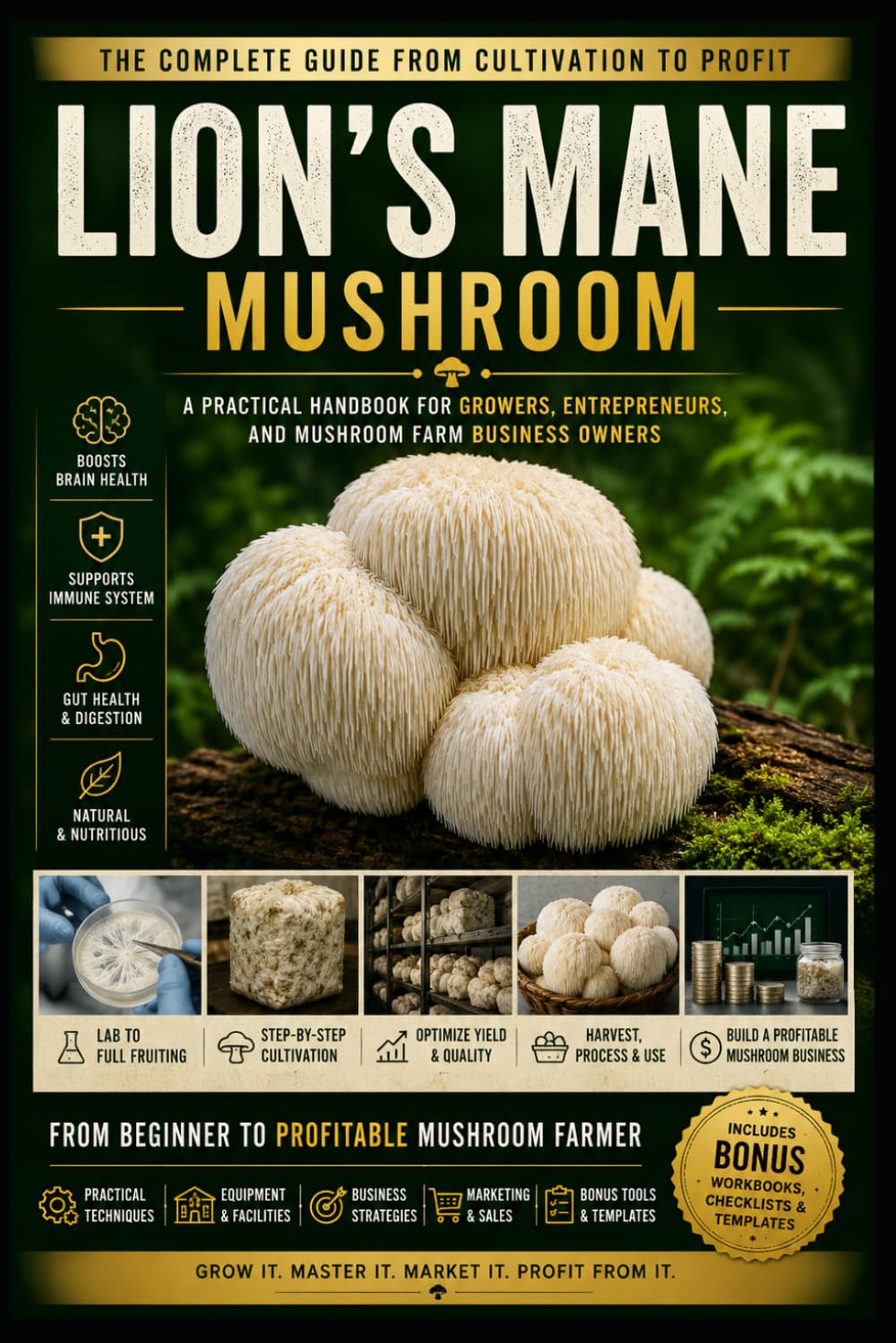 Lion's Mane Mushroom: A Practical Handbook for Growers, Entrepreneurs, and Mushroom Farm Business Owners