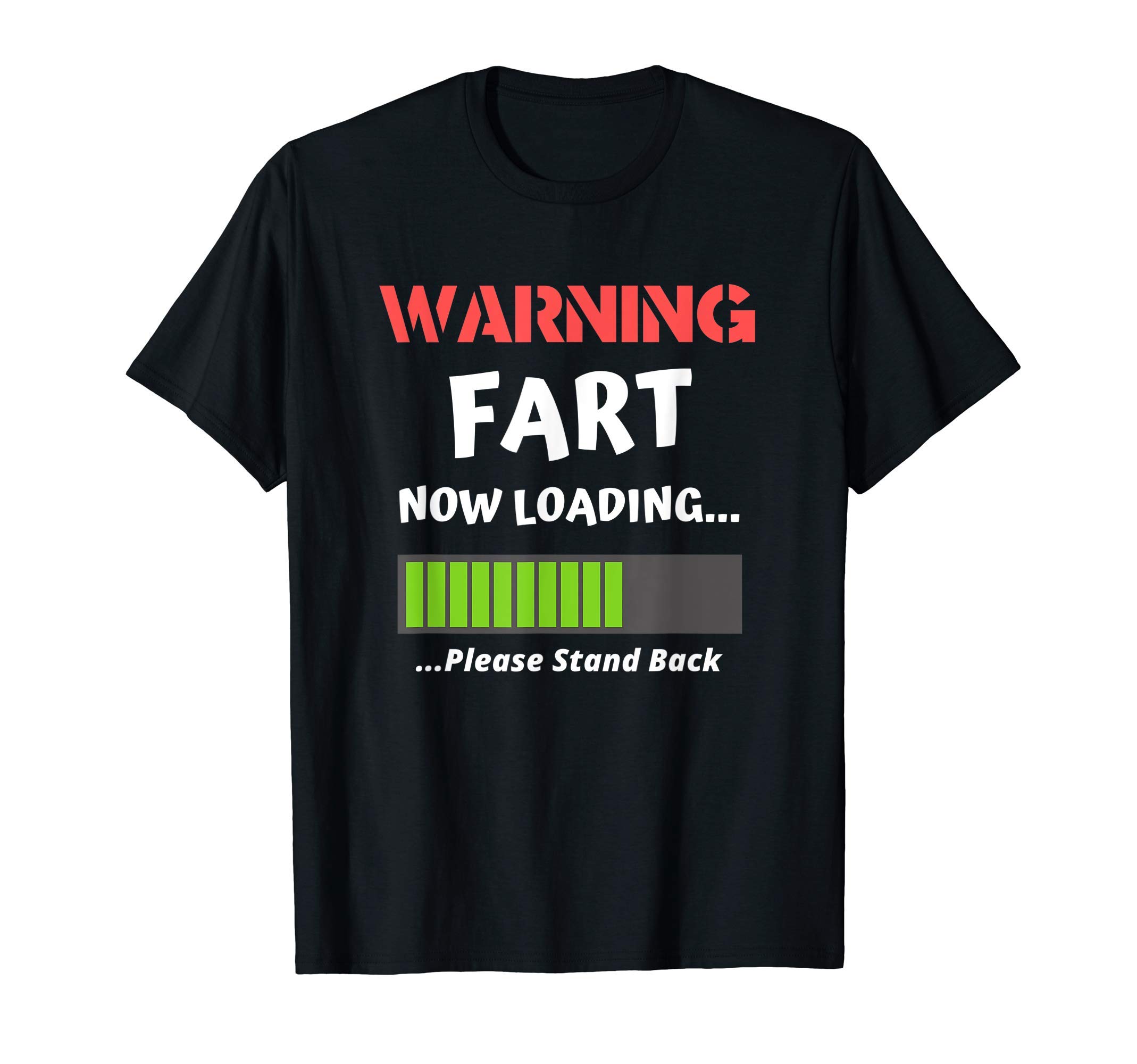 Funny Father FashionsFart Humor Present for Him Warning Fart Now Loading Funny T-ShirtOEKO-TEX STANDARD 100