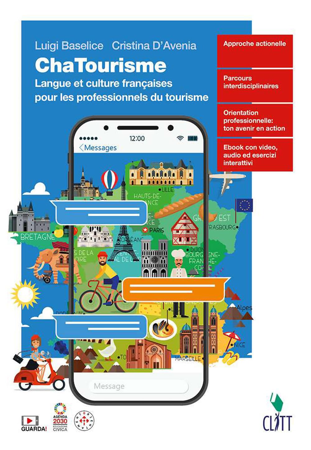 ChaTourisme. Langue et culture françaises pour les professionnels du tourisme. Per le Scuole superiori. Con Contenuto digitale (fornito elettronicamente)