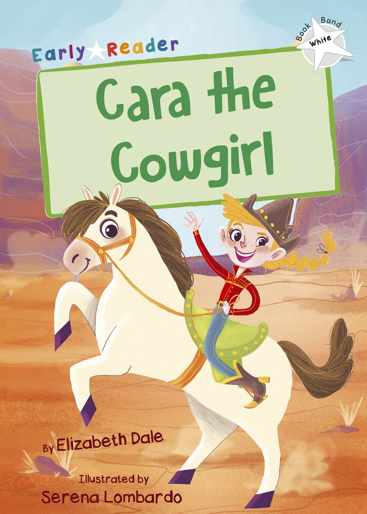 Cara the Cowgirl: (White Early Reader) (Maverick Early Readers)