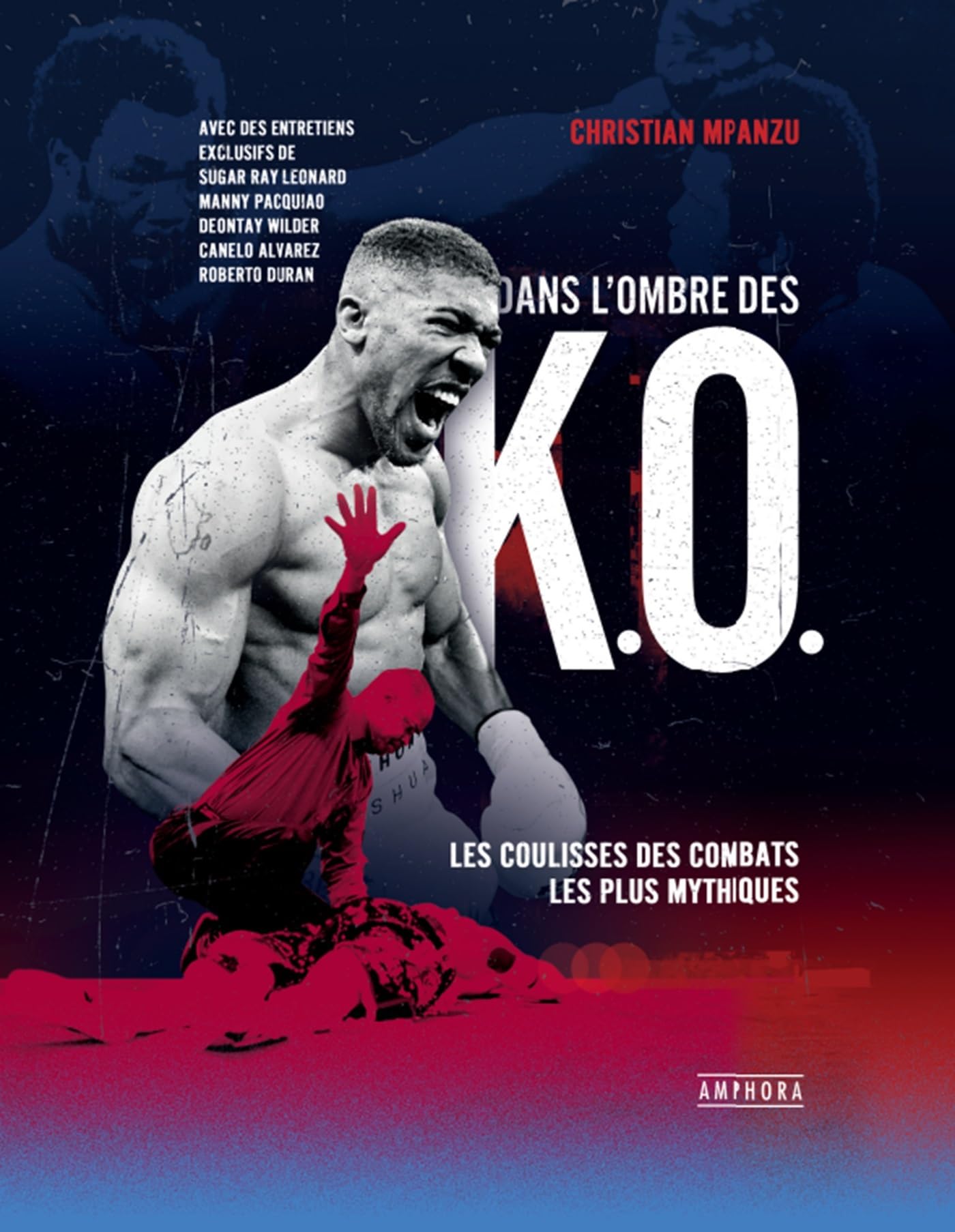Dans l'ombre des K.O.: LES COULISSES DES COMBATS LES PLUS MYTHIQUES