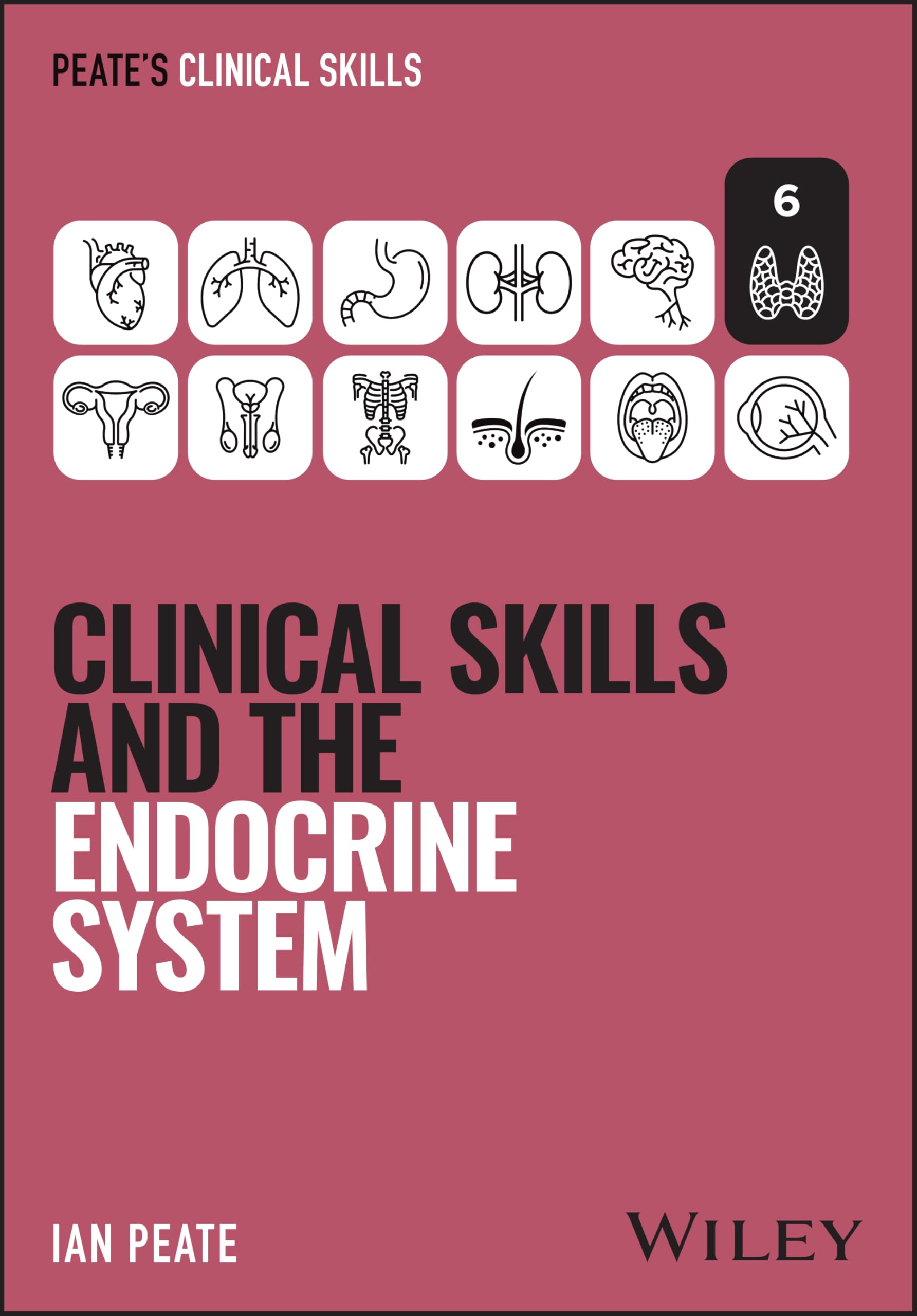 Clinical Skills and the Endocrine System (Peate's Clinical Skills)