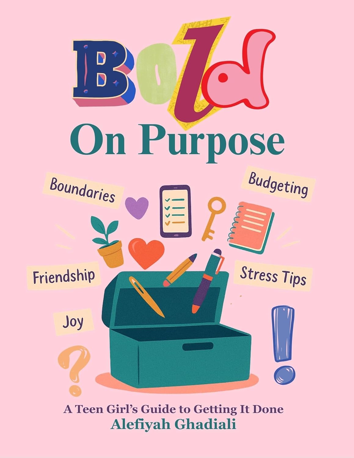 Bold On Purpose: A Teen Girl’s Guide to Getting It Done      Kindle Edition