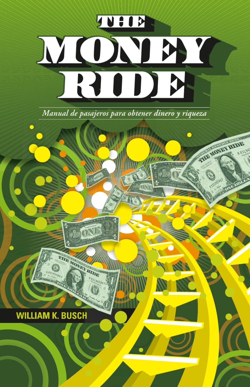 The Money Ride: Manual de pasajeros para obtener dinero y riqueza