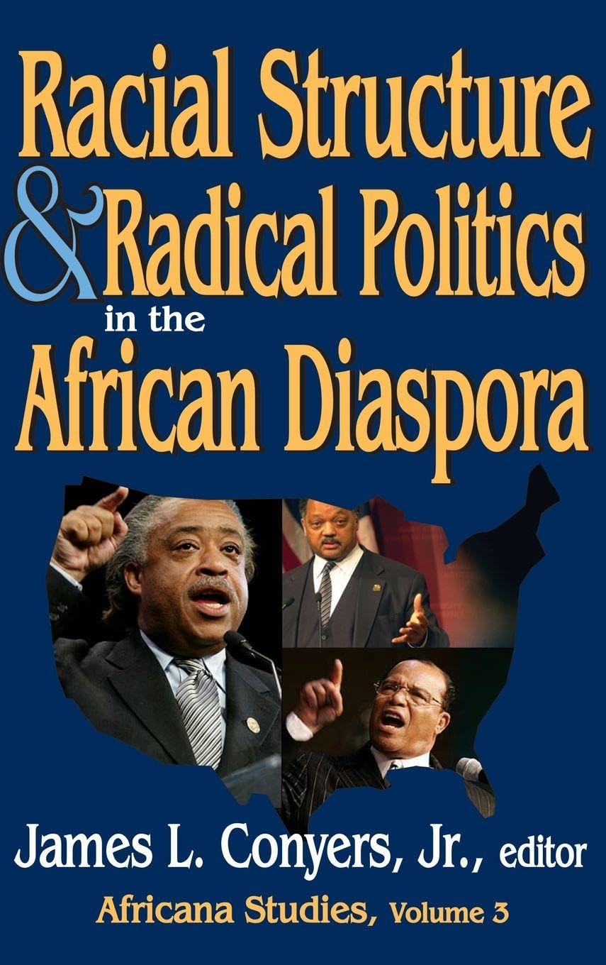 Racial Structure and Radical Politics in the African Diaspora: Volume 2, Africana Studies