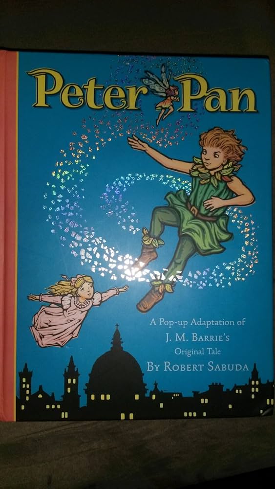 PETER PAN : A Classic Collectible Pop-up: SABUDA, Robert and