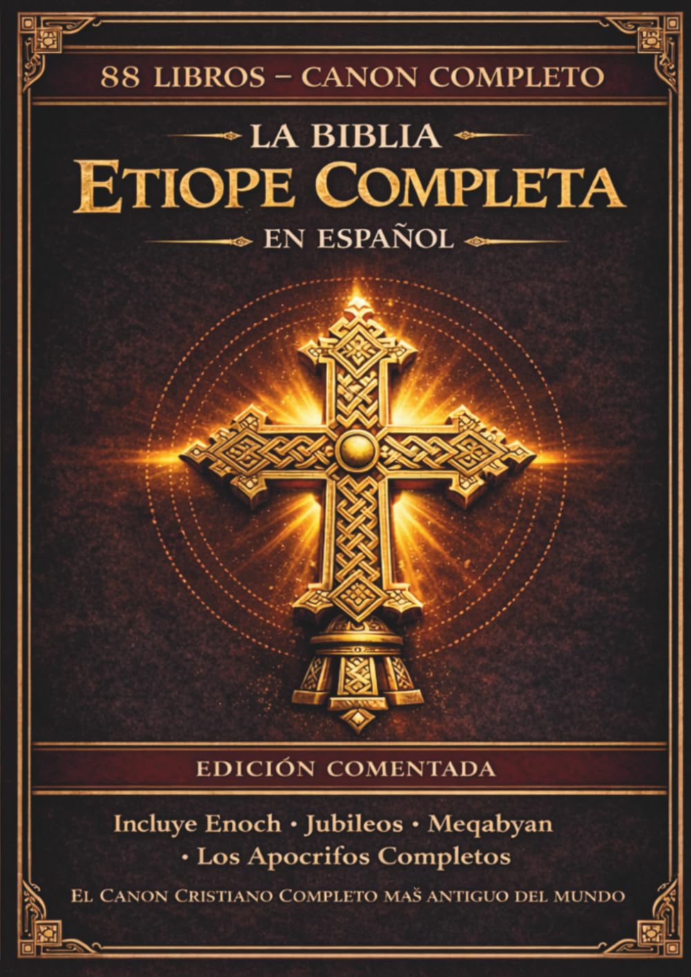 La Biblia etíope completa en español — Edición anotada: Los 88 libros antiguos, incluyendo el Libro de Enoc, los Jubileos, los Pseudepígrafos y los escritos apócrifos perdidos (Edición de lujo).