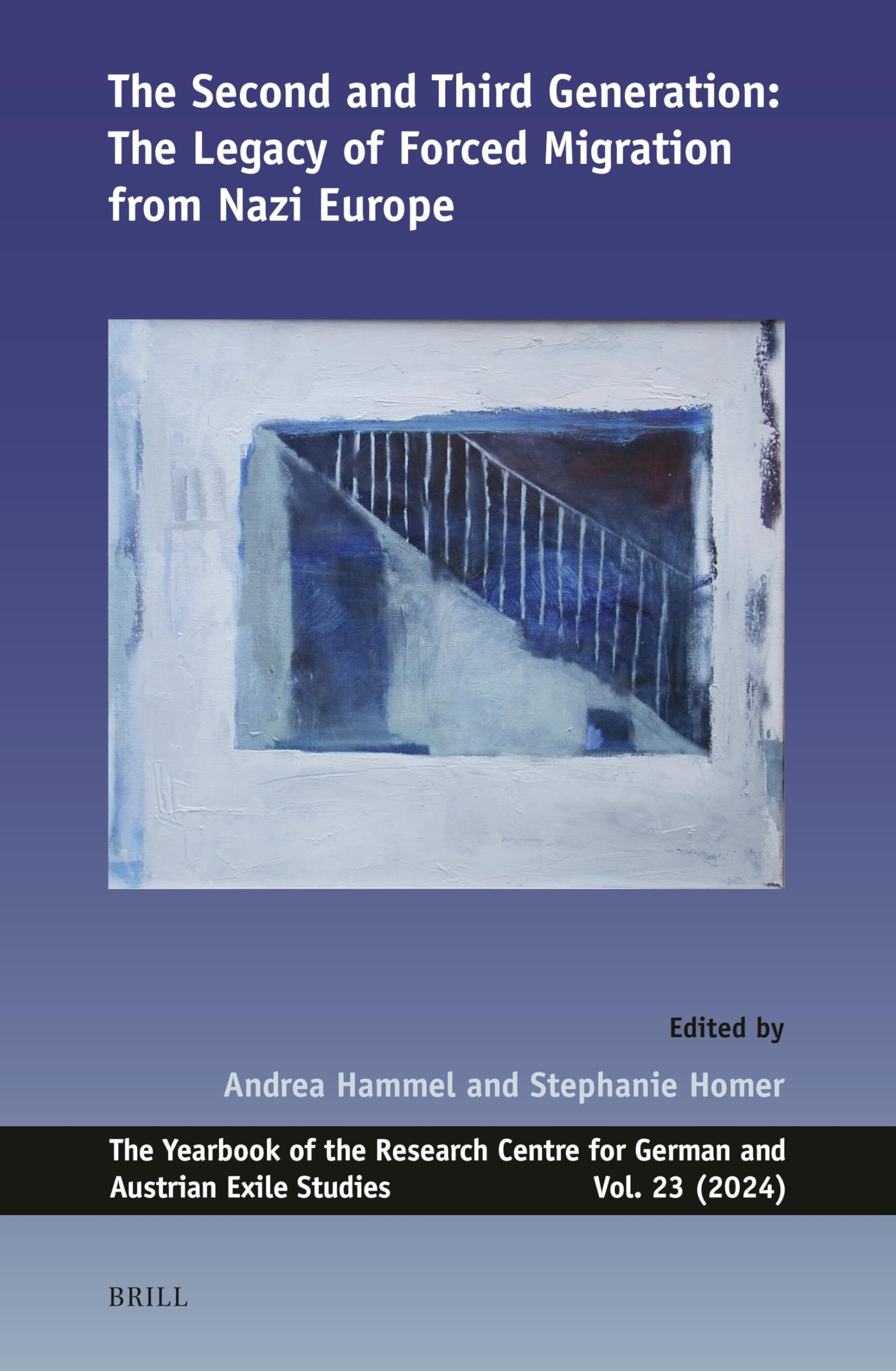 The Second and Third Generation: The Legacy of Forced Migration from Nazi Europe: 23 (Yearbook of the Research Centre for German and Austrian Exile Studies, 23)