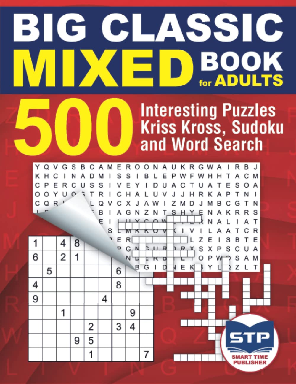 Big Classic Mixed Book for Adults: 500 Interesting Puzzles Kriss Kross, Sudoku and Word Search