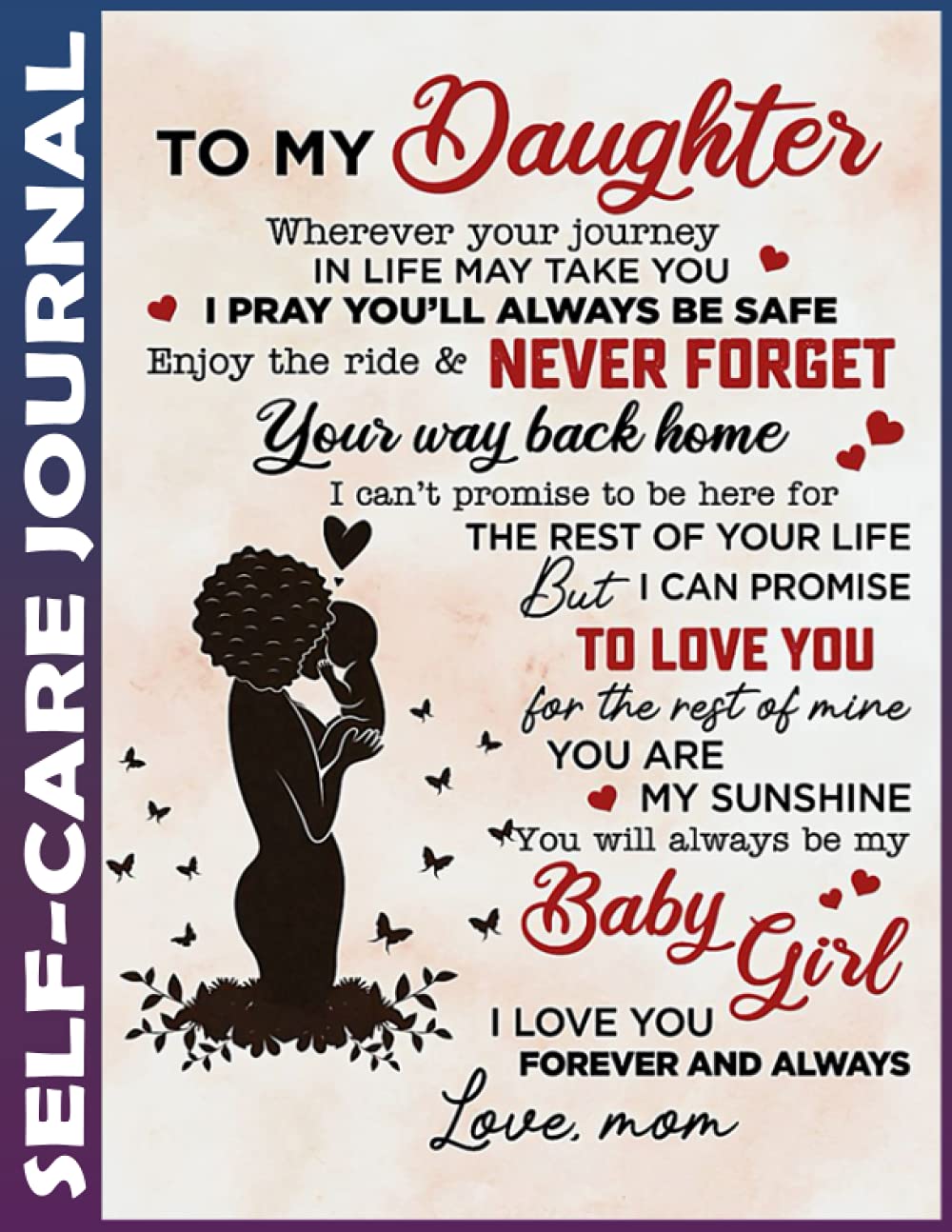 Self-care Journal: To My Daughter You Will Always Be My Baby Girl Invest few minutes daily to Physical, Mental and Emotional Health Planner, Tracker Notebook Record Book 110 Pages Undated