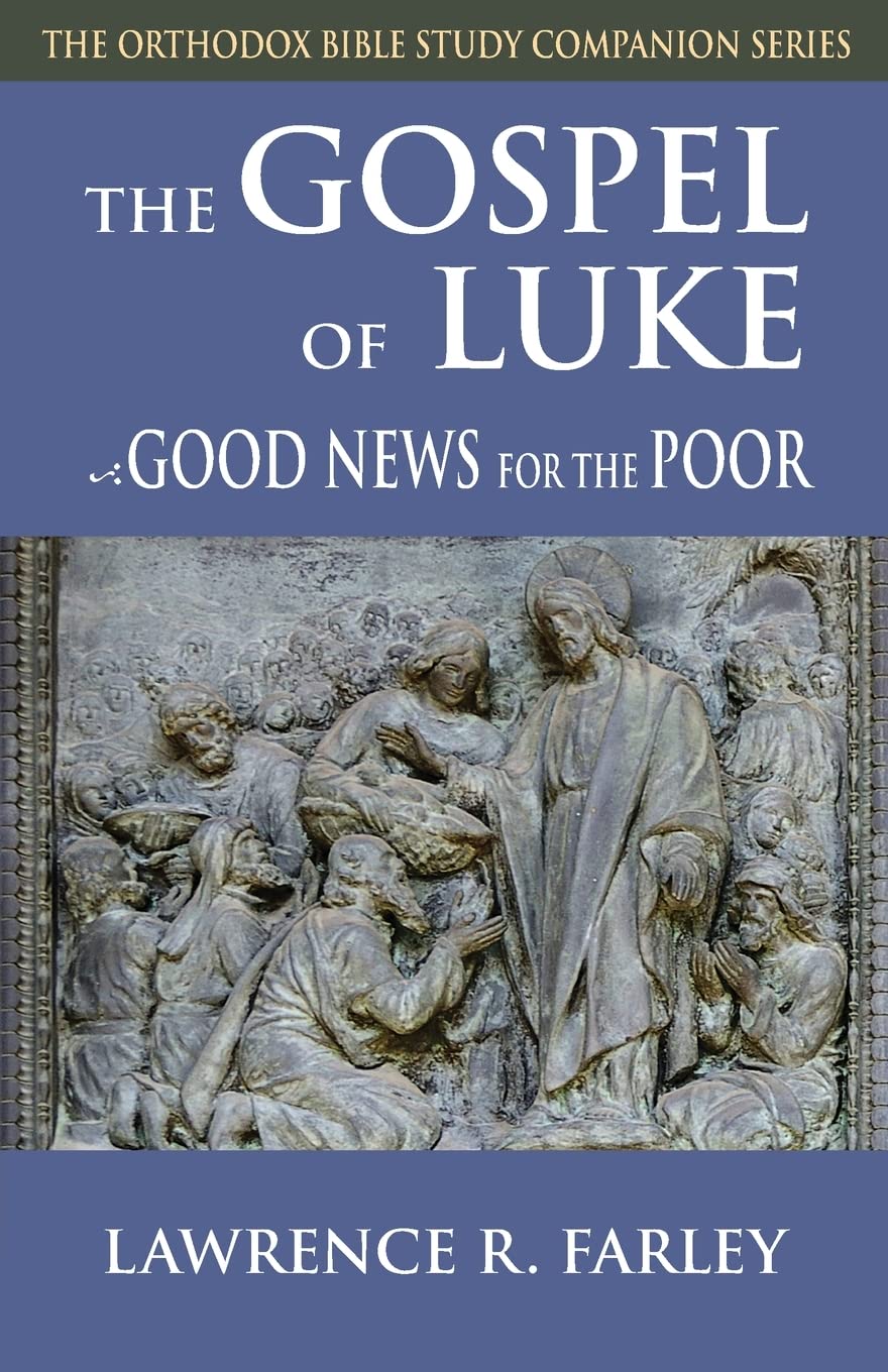 Gospel of Luke: Good News for the Poor (Orthodox Bible Study Companion)