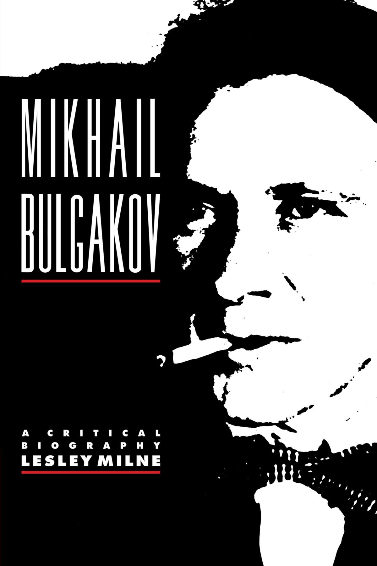 Mikhail Bulgakov: A Critical Biography