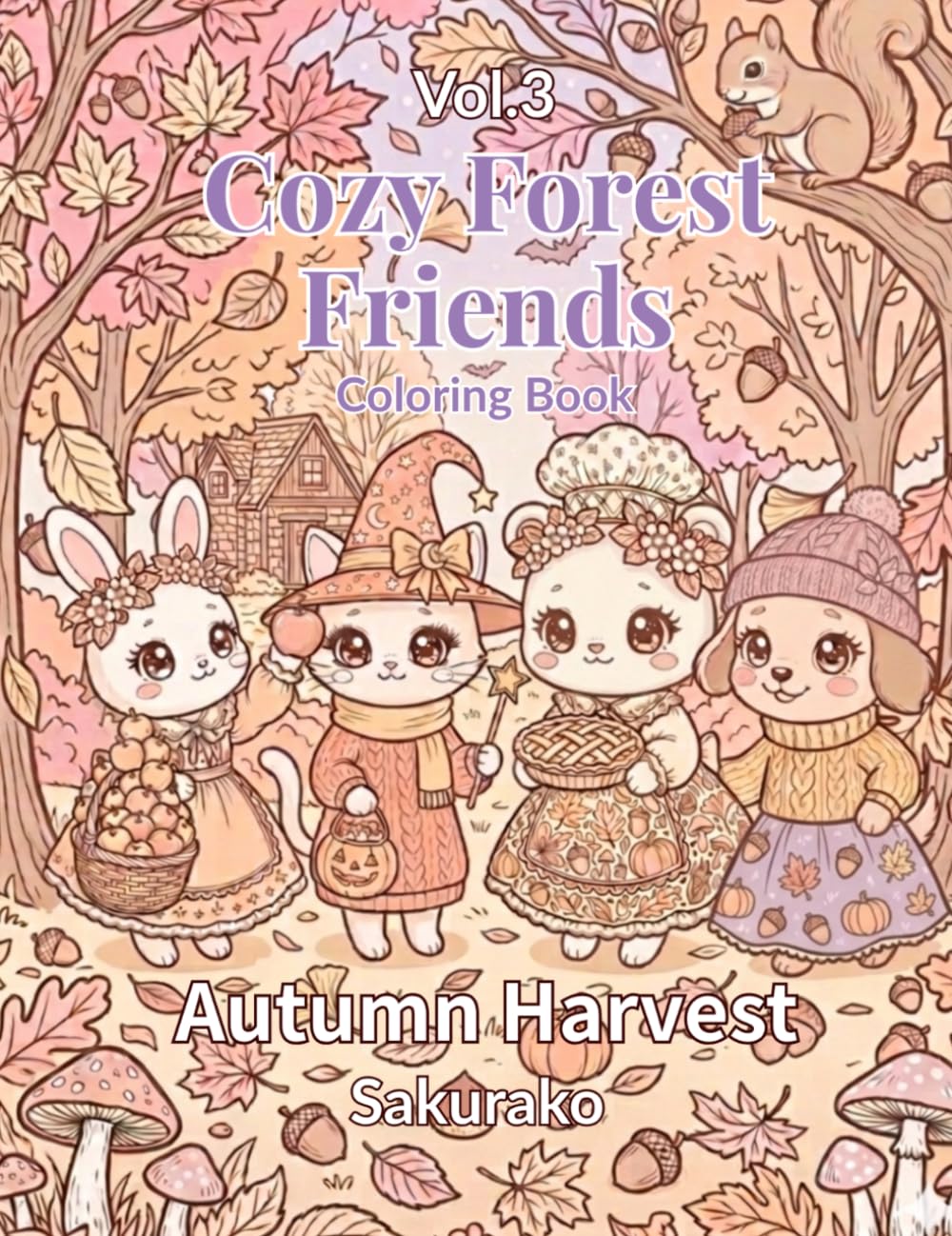 Cozy Forest Friends Coloring Book: Vol.3　Autumn Harvest