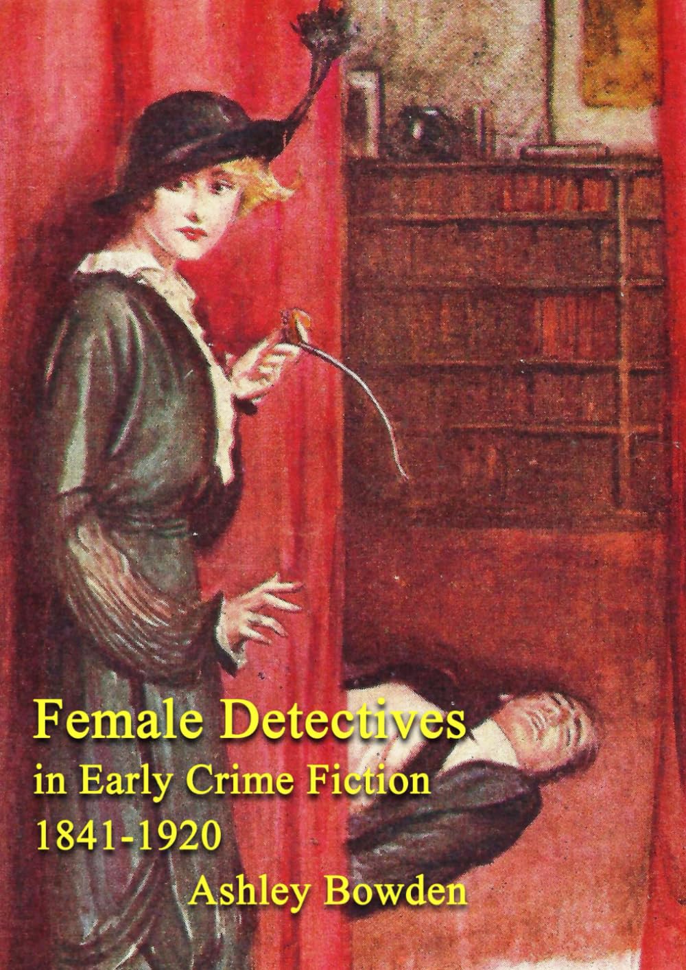 Female Detectives in Early Crime Fiction 1841-1920