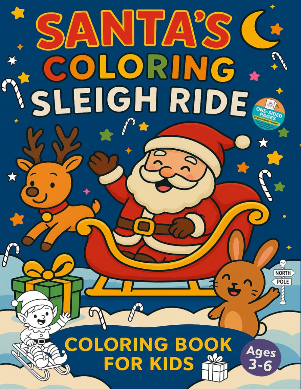 Santa’s Coloring Sleigh Ride - single-sided pages to prevent bleed-through: Santa’s Coloring Sleigh Ride - A Fun & Educational Coloring Adventure for ... and make tearing out artwork easy