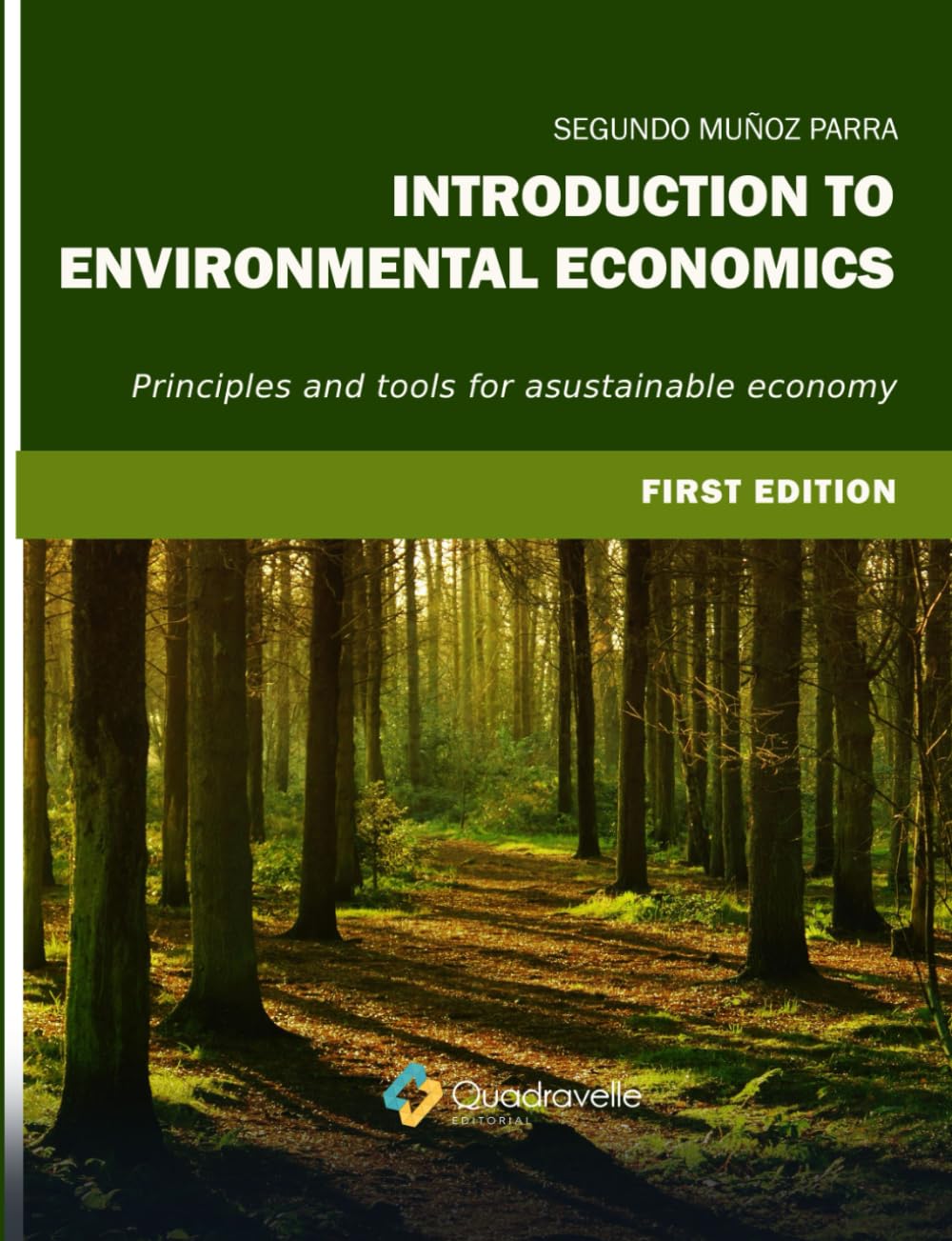 INTRODUCTION TO ENVIRONMENTAL ECONOMICS: Principles and tools for asustainable economy