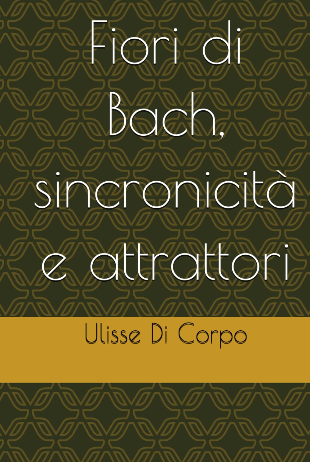 Fiori di Bach, sincronicità e attrattori