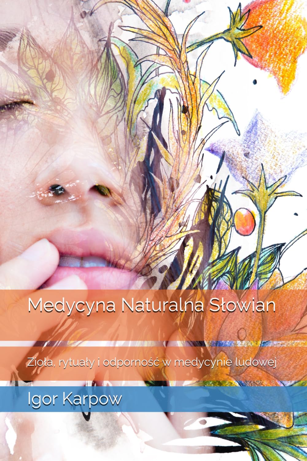 Medycyna naturalna Słowian: Zioła, rytuały i odporność w medycynie ludowej