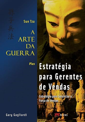A Arte da Guerra - Estratégia para Gerentes de Vendas - Sun Tzu